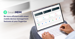 Why SmartMDM is a Perfect Fit for Organizations