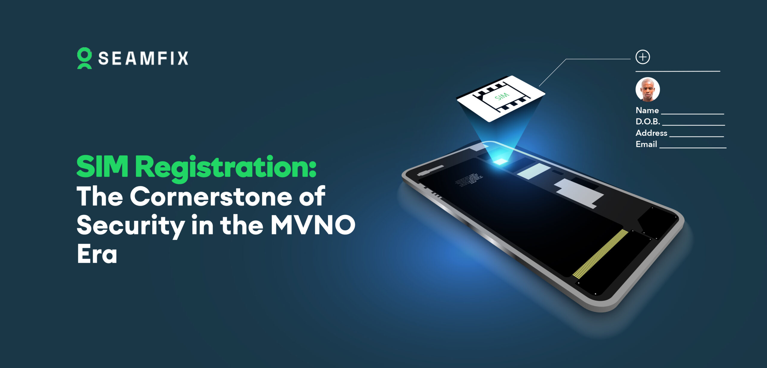 SIM Registration The Cornerstone of Security in the MVNO Era